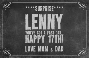 chalkboard-generator-poster-surprise-lenny-youve-got-a-fast-car-happy-17th-love-mom-dad